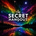 The Secret Hangout