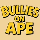 Bullies On Ape Official