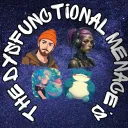 The Dysfunctional Menaces