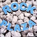 Rock Plaza!