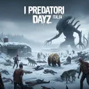I PREDATORI DAYZ ITALIAN PVE SERVER