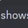 Shows