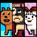 I Became A Dog
