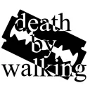 DEATH BY WALKING
