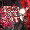 ♰　 Skye’s Rose Garden　🌹