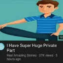 I Have Super Huge Private Part