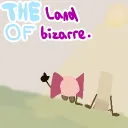 The Land Of Bizarre (SIGNS UP OPEN!)