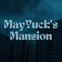 MayYuck's Mansion