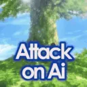 『 Attack on Ai 』