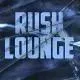 Rush Lounge 2.0