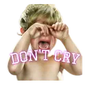 DONT CR'Y