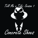 Tell Me A Tale: Concrete Shoes