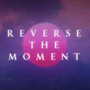 Reverse The Moment