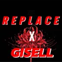 👑 Replace X Gisell 👑