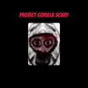 Project Gorilla Scary