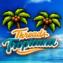 Threads Tropicana