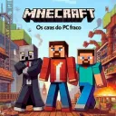 OS CARA DO PC FRACO