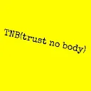 TNB(Trust no Body)