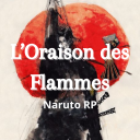 L'Oraison des Flammes | Naruto RP