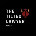 The Tilted lawyer Podcast
