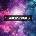 ✨Makin’ It Rain✨