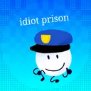 idiot prison