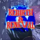 REBIRTH & RENEWAL | A World Unfettered