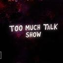 Too Much Talk-Show Discord Server Icon