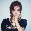 suddenly