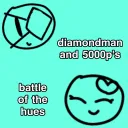 diamondman and 5000p's Battle of the Hues S1