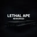 LETHAL APE REWORKED