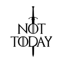 NOT TODAY