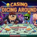 DICING AROUND