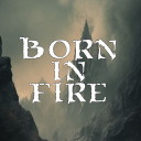 ༺ 𝐁𝐎𝐑𝐍 𝐈𝐍 𝐅𝐈𝐑𝐄 ༻