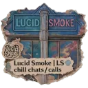 Lucid Smoke | LS💨                      chill chats/calls