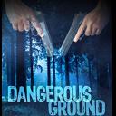 DANGEROUS GROUNDS