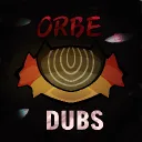 [🎙]￤ORBE - DUBS!