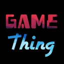 Game Thing ®
