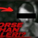 WORSE THAN HITLER?