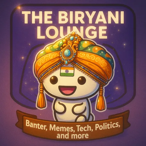 The Biryani Lounge: Banter, Memes, Tech, Politics, and more banner