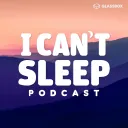 I Can't Sleep Podcast