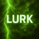 LURK 7.0