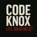 Code Knox | Les Origines