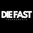 DIE FAST TOURNAMENTS