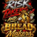 Risk Takers & Bread Makers💰🏆
