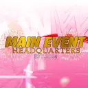 MAIN EVENT HQ