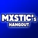 MXSTIC's Hangout