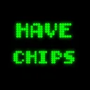 Have Chips