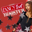 BIG SISTER 19 | FANCY THAT