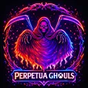 PERPETUA GHOULS